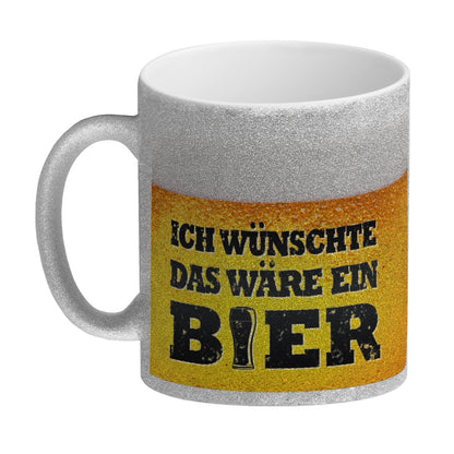 Ich wünschte das wäre ein Bier Glitzer-Kaffeebecher mit Biermotiv