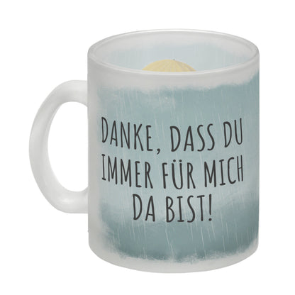 Danke, dass du immer für mich da bist Glas Tasse mit schönem Motiv und Spruch