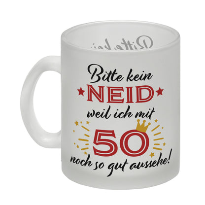 50. Geburtstag Glas Tasse mit lustigem Spruch: Neid