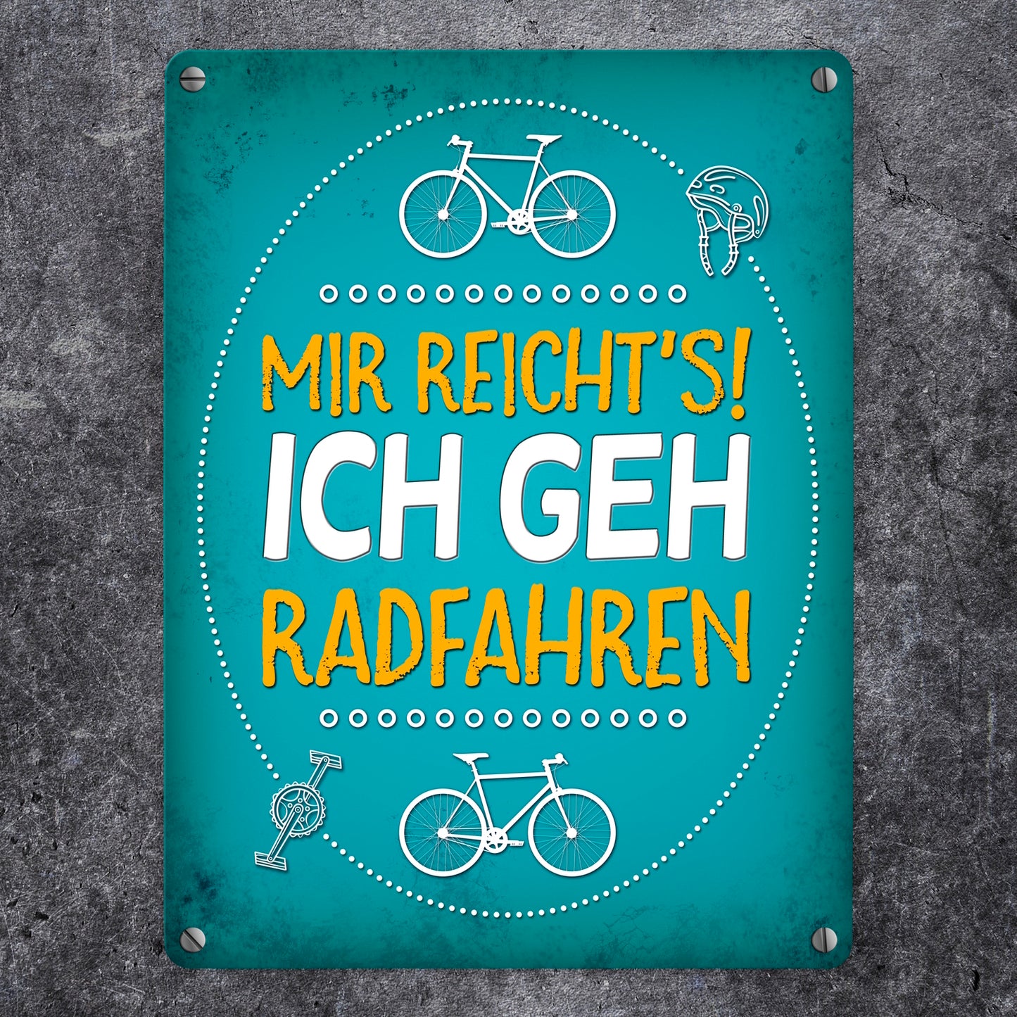 Mir reicht's! ich geh radfahren Metallschild