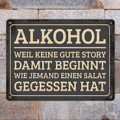 Metallschild XL mit Spruch: Alkohol - Weil keine gute ...