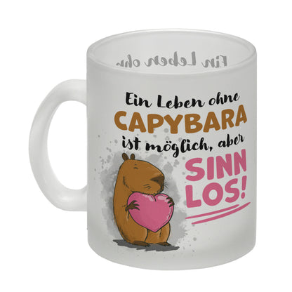 Ein Leben ohne Capybara ist möglich, aber sinnlos Glas Tasse