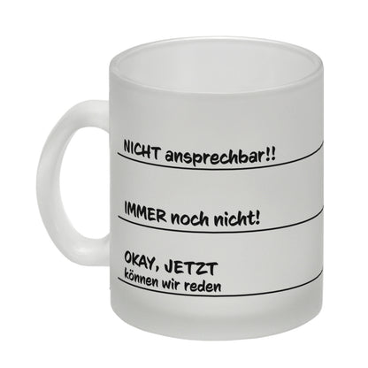 Ohne Kaffee nicht ansprechbar Glas Tasse mit verschiedenen Gemütslagen