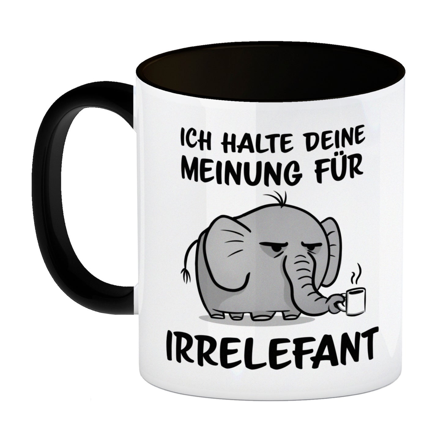 Ich halte deine Meinung für Irrelefant Kaffeebecher Schwarz mit witzigem Elefanten