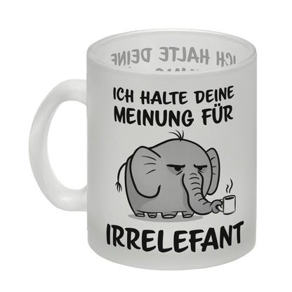 Ich halte deine Meinung für Irrelefant Glas Tasse mit witzigem Elefanten