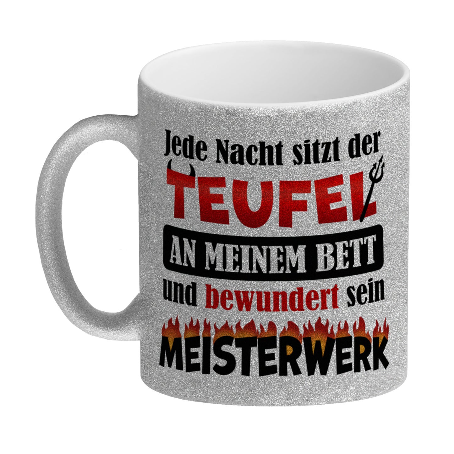 Jede Nacht sitzt der Teufel an meinem Bett… Glitzer-Kaffeebecher