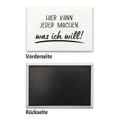 Meine Regeln Souvenir Magnet eckig mit Spruch Hier kann jeder machen, was ich will