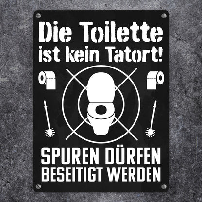 Die Toilette ist kein Tatort Spuren dürfen beseitigt werden Metallschild in 15x20 cm