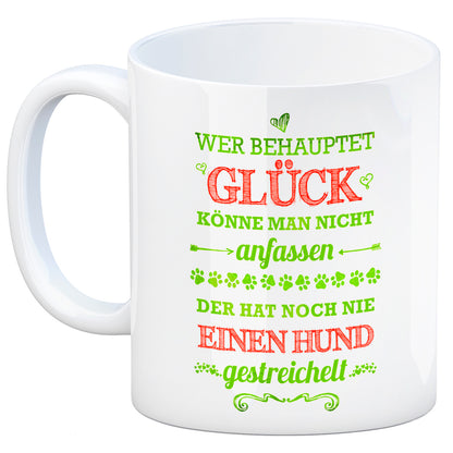 Wer behauptet Glück könne man… Hund Kaffeebecher