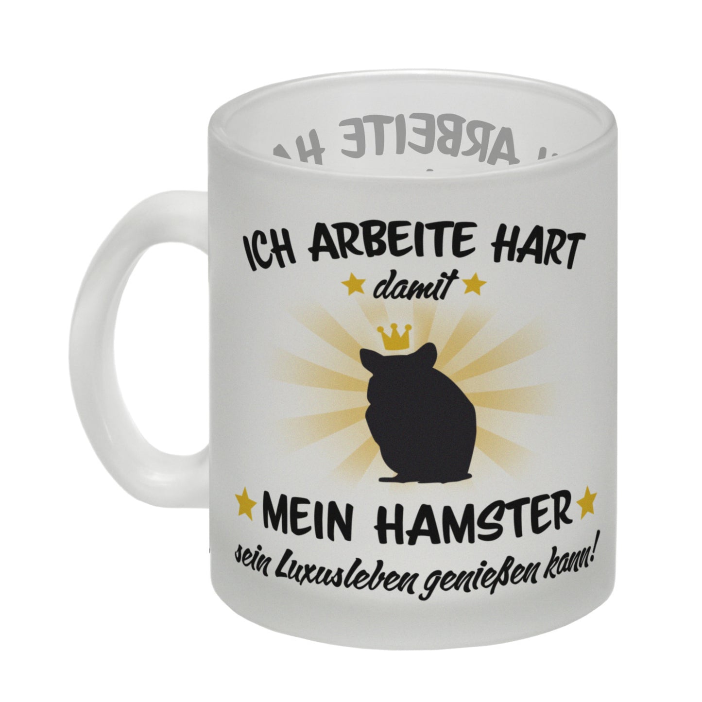 Ich arbeite hart für das Luxusleben meines Hamsters Haustier Glas Tasse