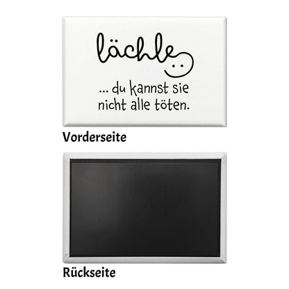 Motivation Souvenir Magnet eckig mit Spruch lächle du kannst sie nicht alle töten