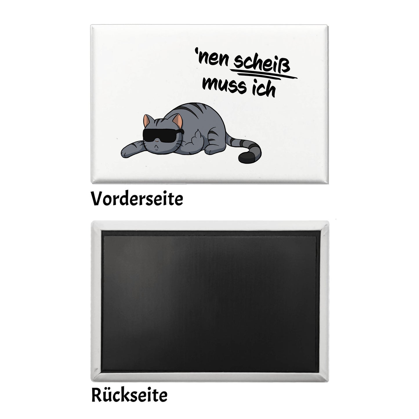 ‘nen scheiß muss ich Katze Souvenir Magnet