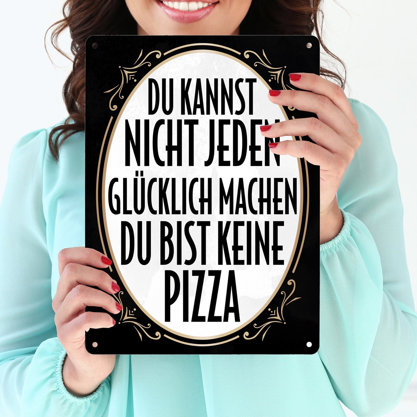 Du kannst nicht jeden glücklich machen du bist keine Pizza Metallschild XL in 21x28 cm