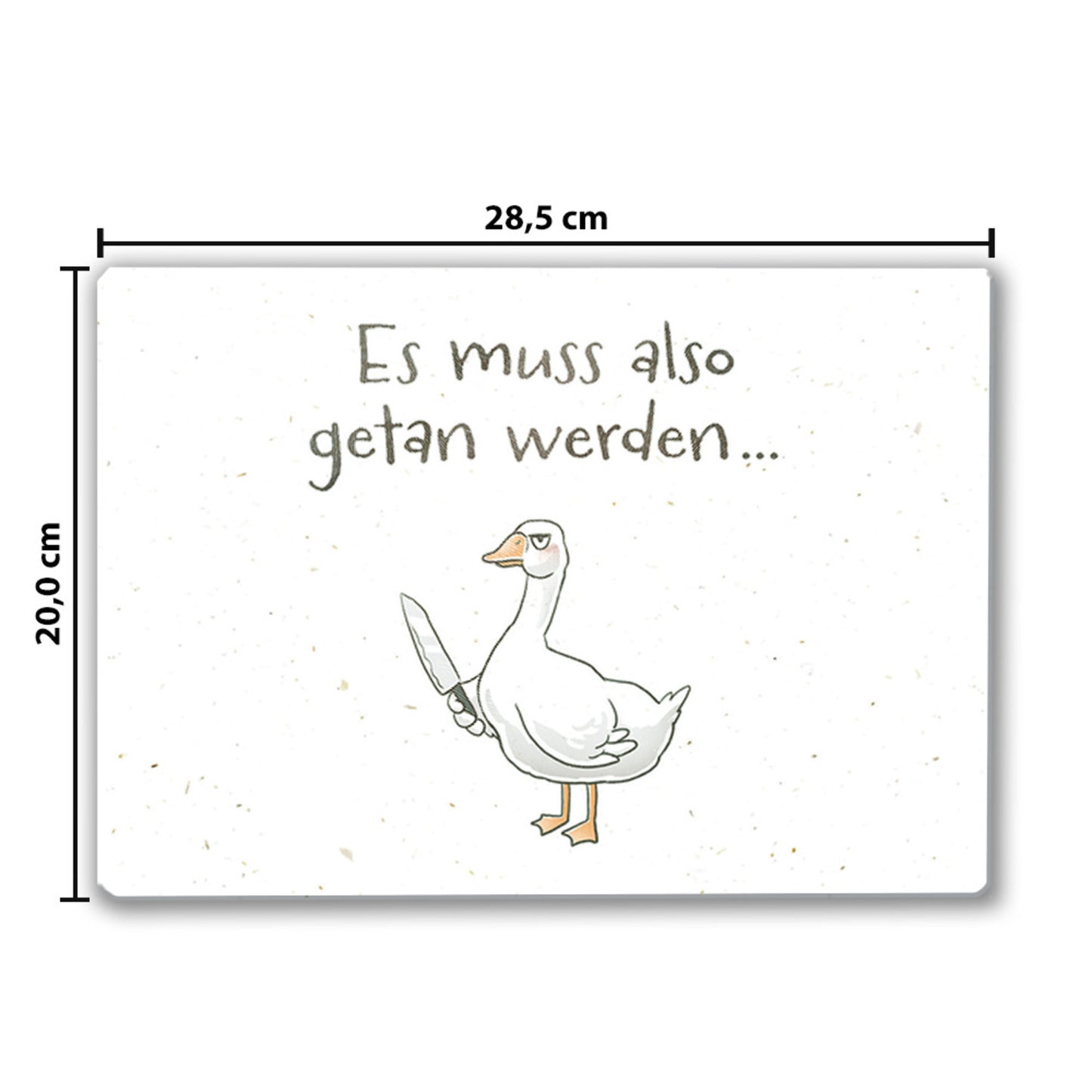 Gilbert die Gans Schneidebrett aus Glas mit Spruch Es muss also getan werden