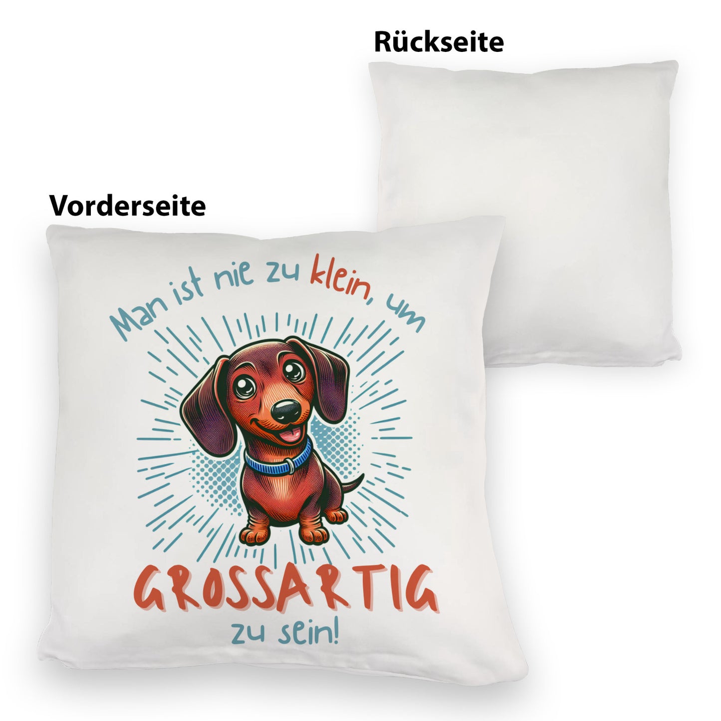 Dackel Kuschelkissen mit Spruch Nie zu klein für Großartigkeit