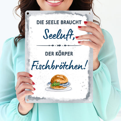 Fischbrötchen Metallschild in 15x20 cm mit Spruch Seele braucht Seeluft, der Körper Fisch