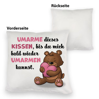 Bär Kuschelkissen mit Spruch- Umarme dieses Kuschelkissen bis ich da bin