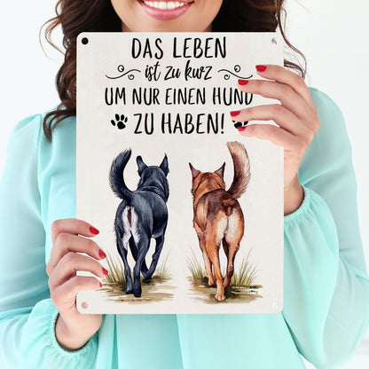 Zwei Hunde - Leben ist zu kurz Metallschild in 15x20 cm