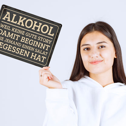 Metallschild XL mit Spruch: Alkohol - Weil keine gute ...