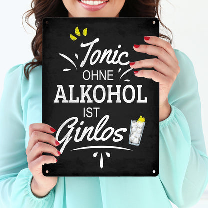 Metallschild XL mit Spruch: Tonic ohne Alkohol ist Ginlos