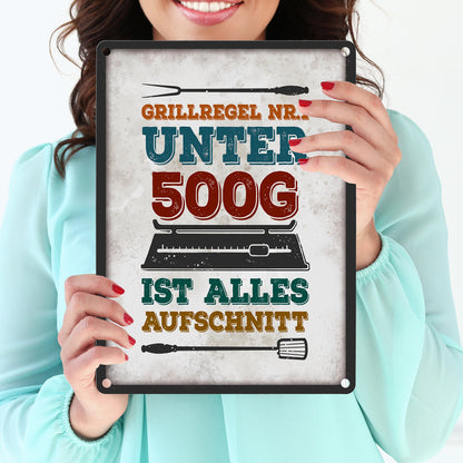 Grillregen Nr.1 - Unter 500g ist alles Aufschnitt Metallschild