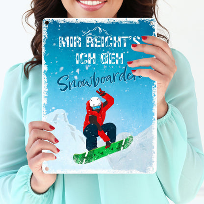 Mir reicht's ich geh Snowboarden Metallschild in 15x20 cm