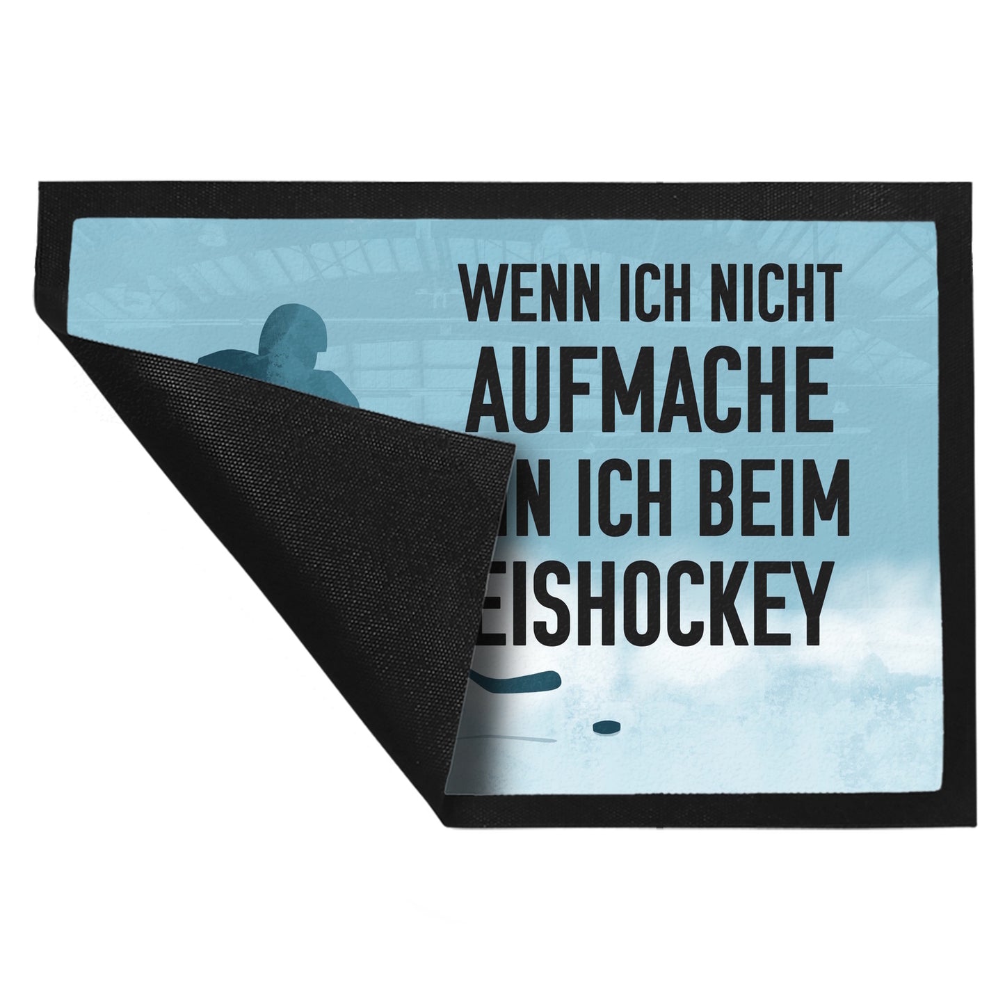 Wenn ich nicht aufmache, bin ich beim Eishockey Fußmatte XL in 40x60 cm für Eishockeyfans