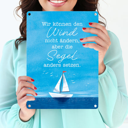 Segelboot Metallschild in 15x20 cm mit Spruch Segel anders setzen bei Wind