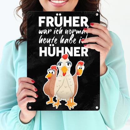 Früher war ich normal heute habe ich Hühner Metallschild in 15x20 cm für Hühnerhalter