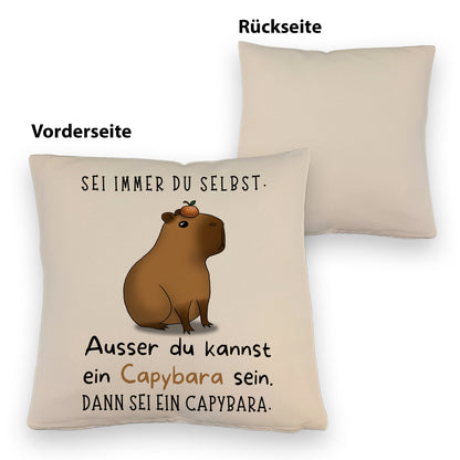 Sei immer du selbst - ausser du kannst ein Capybara sein Kissen mit Leinenoptik