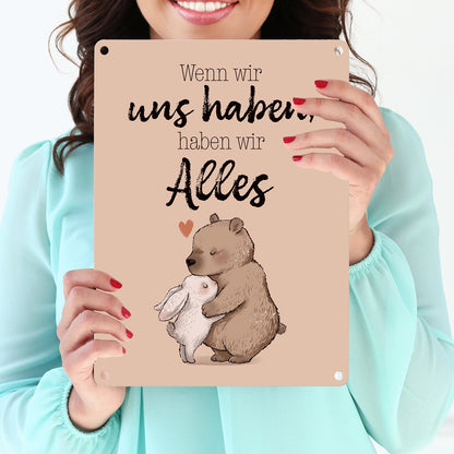 Hase und Bär Metallschild in 15x20 cm mit Spruch Wenn wir uns haben, haben wir Alles