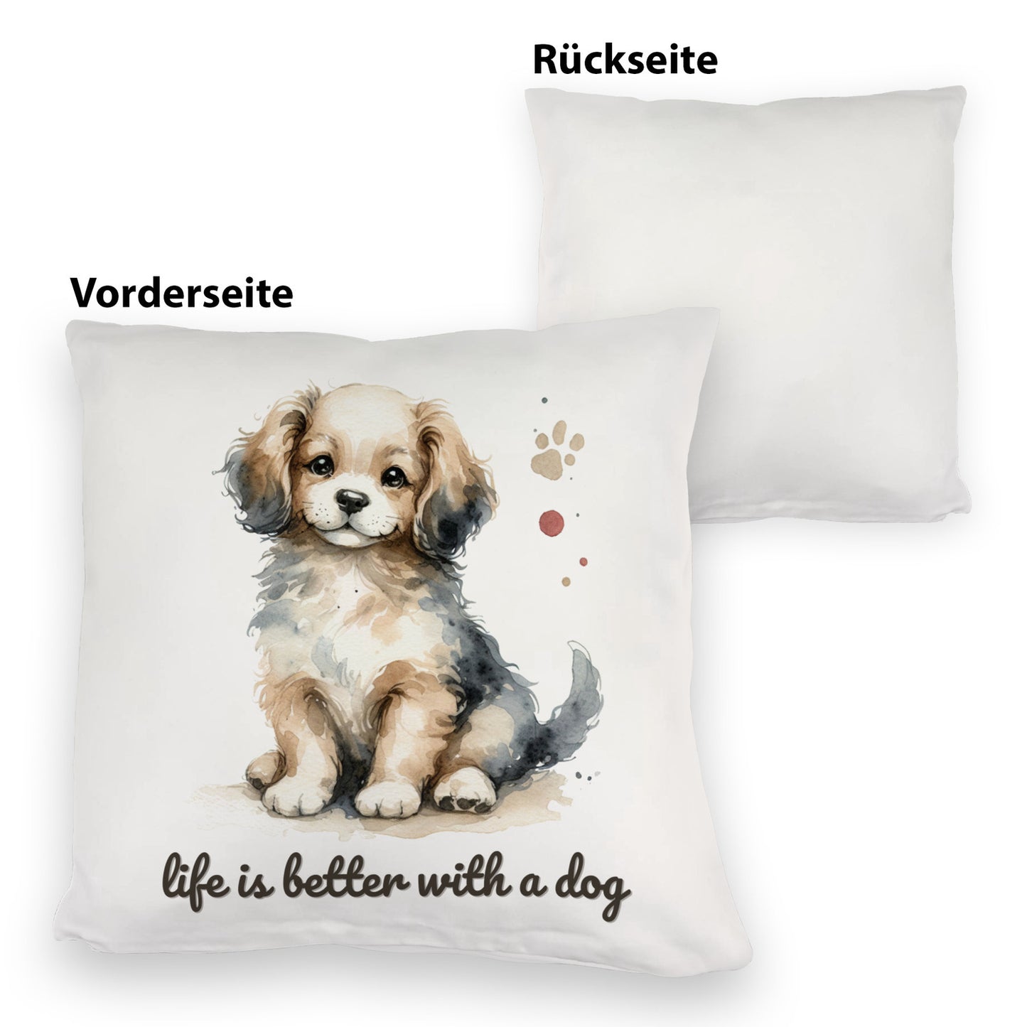 niedlicher Hund Kuschelkissen mit Spruch life is better with a dog