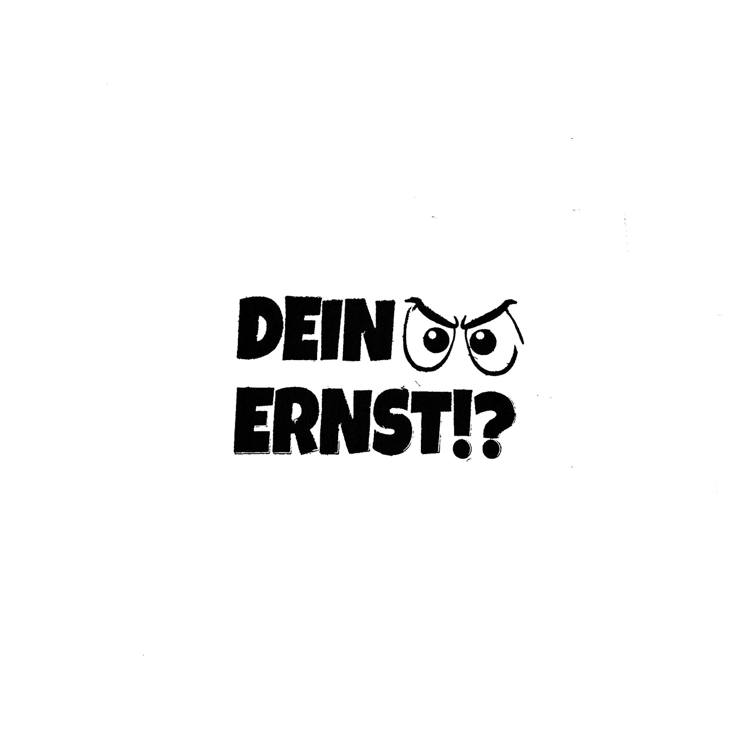 Dein Ernst!? Holzstempel