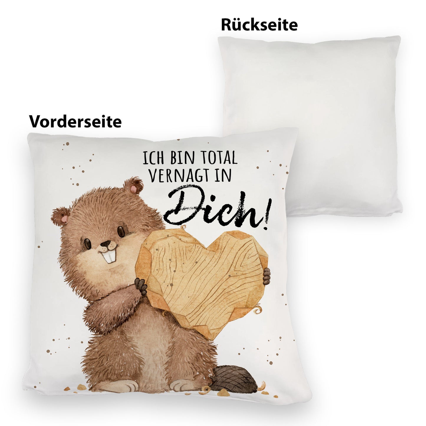 Biber Kuschelkissen mit Spruch Ich bin total vernagt in dich