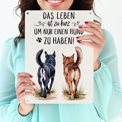 Zwei Hunde - Leben ist zu kurz Metallschild XL in 21x28 cm