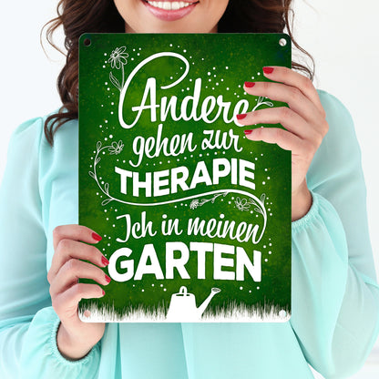 Andere gehen zur Therapie ich in meinen Garten Metallschild