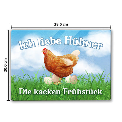 Ich liebe Hühner Schneidebrett aus Glas mit Spruch Die kacken Frühstück