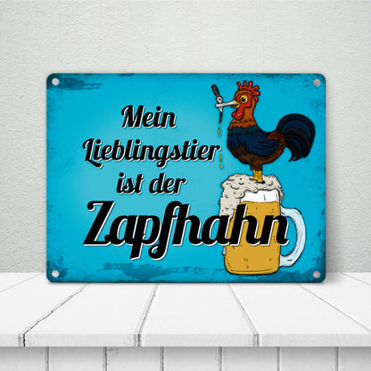 Metallschild mit Spruch: Mein Lieblingstier ist der Zapfhahn