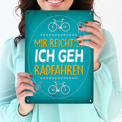 Mir reicht's! ich geh radfahren Metallschild XL