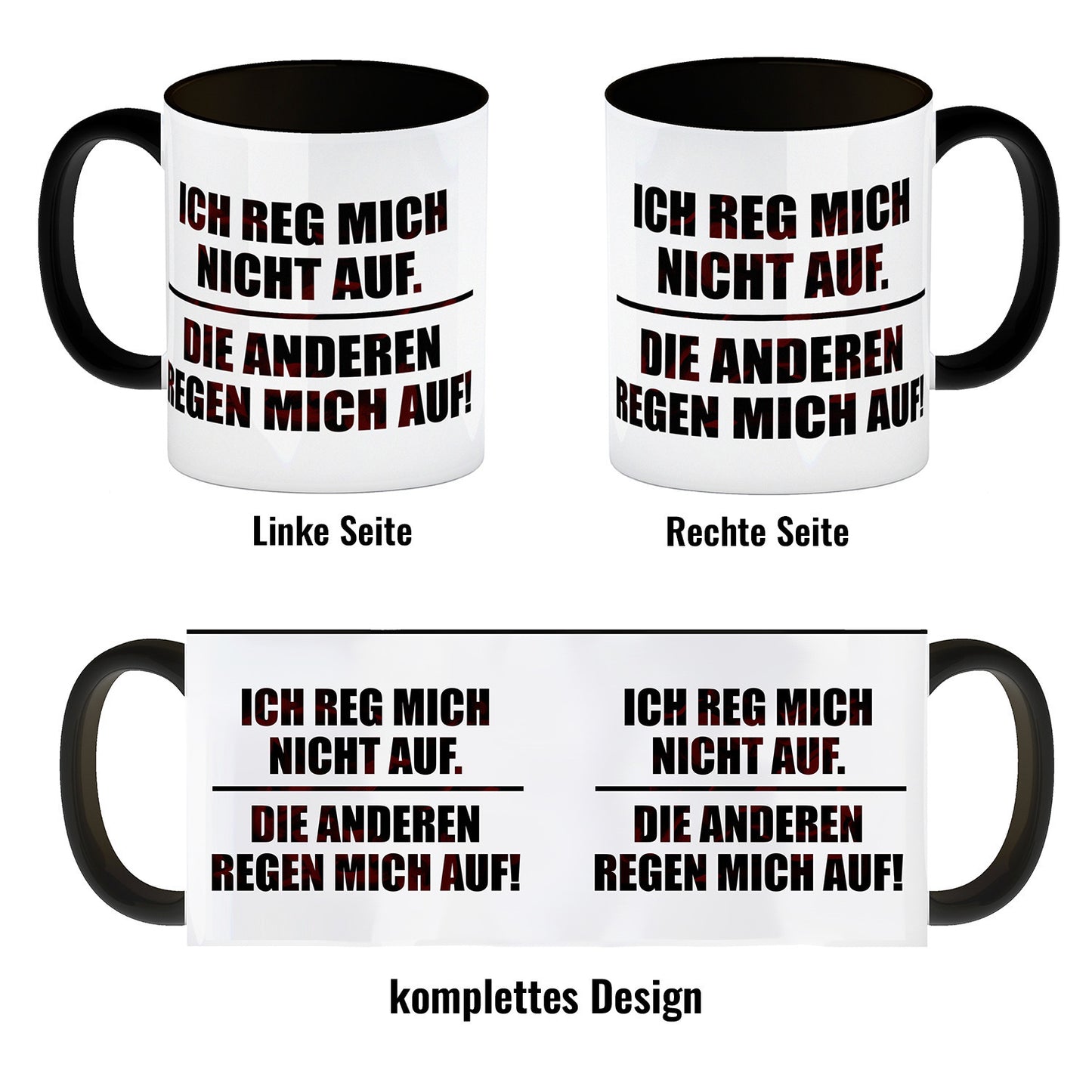 Ich reg mich nicht auf. Die anderen regen mich auf! Kaffeebecher Henkel und Innenseite Schwarz