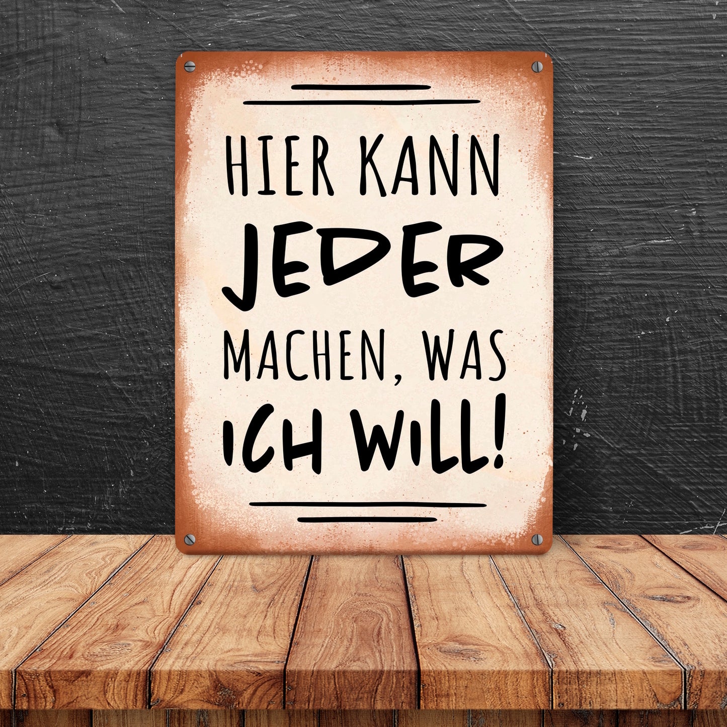 Hier kann jeder machen was ich will Metallschild XL in 21x28 cm mit Spruch