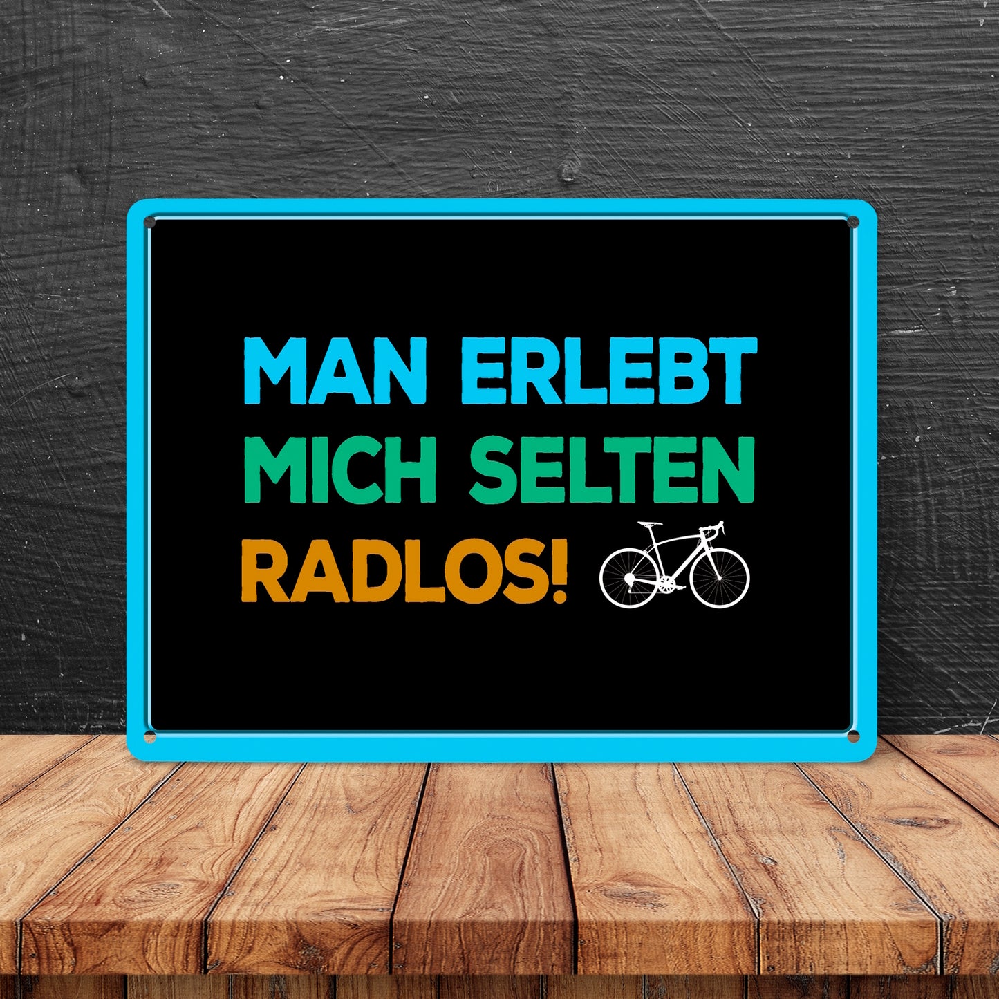 Man erlebt mich selten radlos Metallschild XL mit Rennrad Motiv