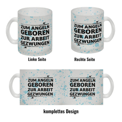 Zum Angeln geboren zur Arbeit gezwungen Glas Tasse für Angler