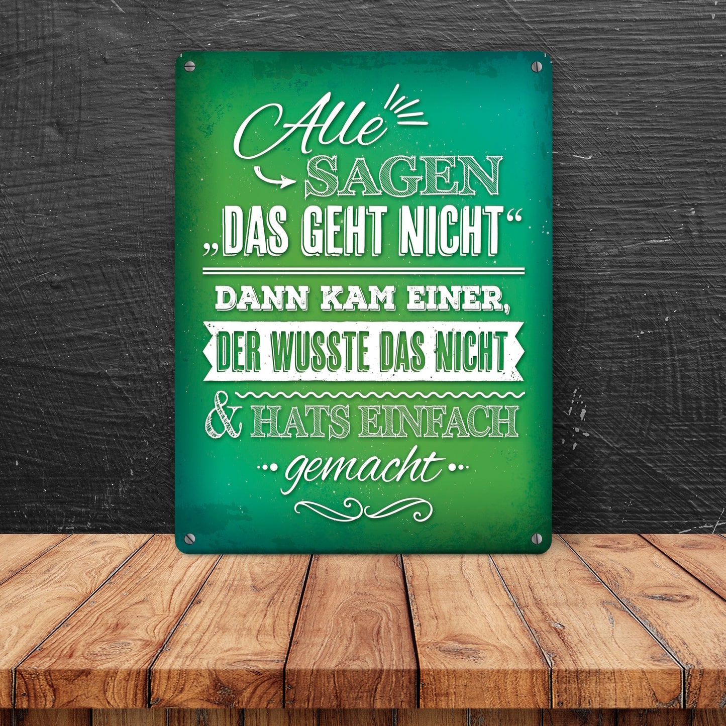 Statement Metallschild mit Motivation Spruch: Alle sagen: Das geht nicht!