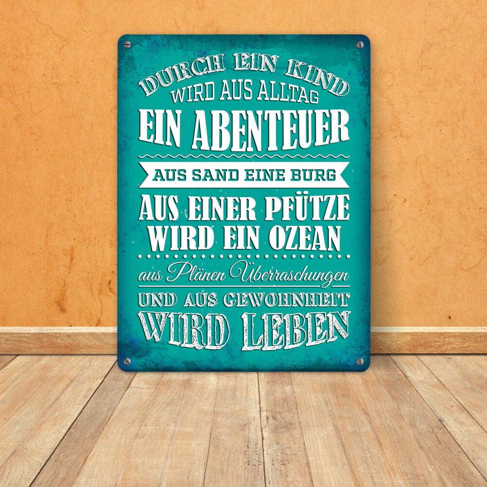 Metallschild XL mit Spruch: Durch ein Kind wir aus Alltag ...