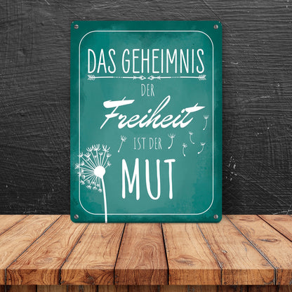 Das Geheimnis der Freiheit ist der Mut Metallschild in 15x20 cm