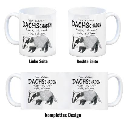 Dachs Kaffeebecher mit Spruch Kleiner Dachschaden nicht schlimm