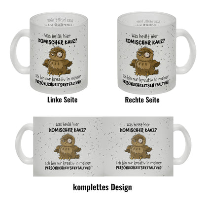 Eule Glas Tasse mit Spruch Kreativ statt komischer Kauz