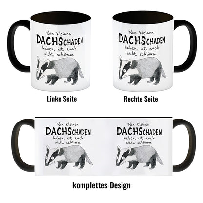 Dachs Kaffeebecher in schwarz mit Spruch Kleiner Dachschaden nicht schlimm