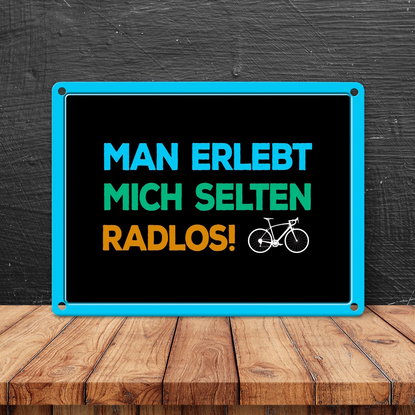 Man erlebt mich selten radlos Metallschild mit Rennrad Motiv